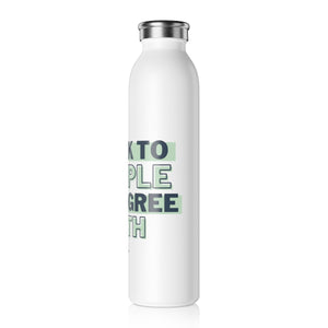 I Talk To People I Disagree With (Green) - Slim Water Bottle