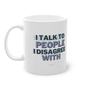 I Talk To People I Disagree With (Purple) - Standard Mug, 11oz