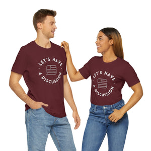 Let's Have A Discussion - Unisex Jersey Short Sleeve Tee