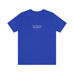 Open to Discussion - Unisex Jersey Short Sleeve Tee